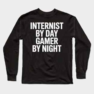 Internist By Day Gamer By Night Long Sleeve T-Shirt